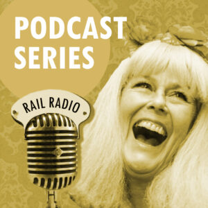 Podcast Series - Rail Radio