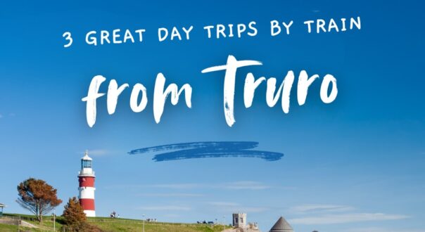 3 great day trips by train from Truro